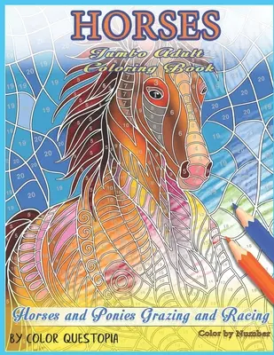 Horses Jumbo Adult Coloring Book - Konie i kucyki pasące się i ścigające się kolorami według numerów - Horses Jumbo Adult Coloring Book - Horses and Ponies Grazing and Racing Color By Number