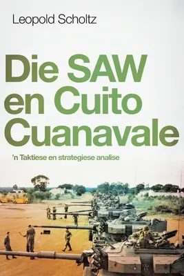 Piła i Cuito Cuanavale: analiza taktyczna i strategiczna - Die Saw En Cuito Cuanavale: 'n Taktiese en strategiese analise