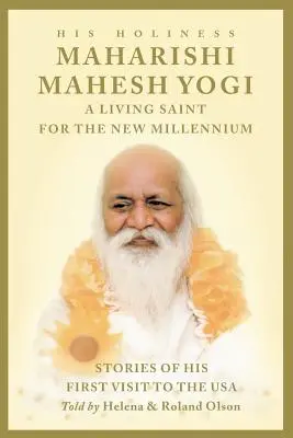 Maharishi Mahesh Yogi - żyjący święty na nowe tysiąclecie - Maharishi Mahesh Yogi - A Living Saint for the New Millennium