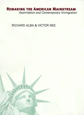 Remaking the American Mainstream: Asymilacja i współczesna imigracja (poprawione) - Remaking the American Mainstream: Assimilation and Contemporary Immigration (Revised)