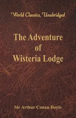 Przygoda w Wisteria Lodge (World Classics, Unabridged) - The Adventure of Wisteria Lodge (World Classics, Unabridged)