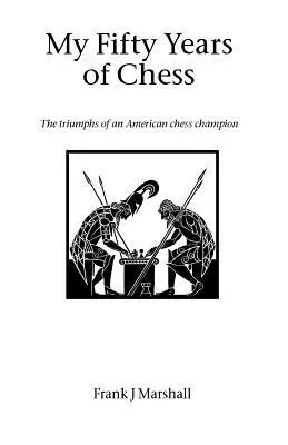 Moje pięćdziesiąt lat gry w szachy - My Fifty Years of Chess