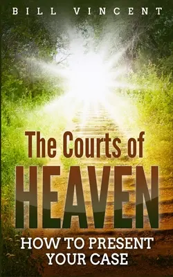 Sądy niebieskie: jak przedstawić swoją sprawę - The Courts of Heaven: How to Present Your Case