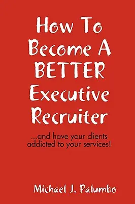 Jak stać się lepszym rekruterem... - How to become a better executive recruiter...