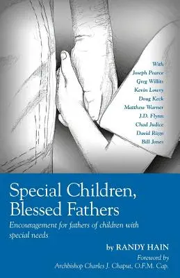 Wyjątkowe dzieci, błogosławieni ojcowie: Zachęta dla ojców dzieci ze specjalnymi potrzebami - Special Children, Blessed Fathers: Encouragement for fathers of children with special needs