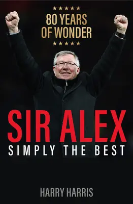 Sir Alex: Po prostu najlepszy - Sir Alex: Simply the Best