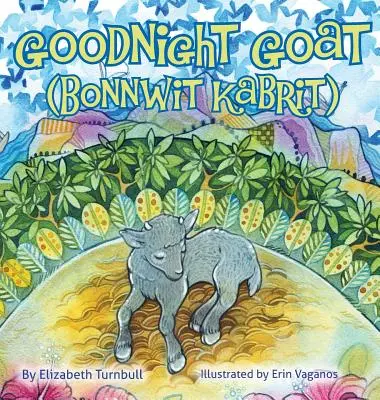 Dobranoc kozo - Bonnwit Kabrit: haitańska bajka na dobranoc - Goodnight Goat - Bonnwit Kabrit: a Haitian bedtime story