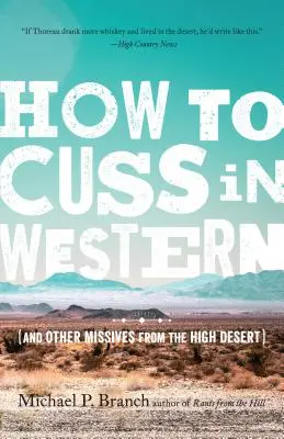 How to Cuss in Western: And Other Missives from the High Desert