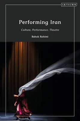 Performing Iran: Kultura, performans, teatr - Performing Iran: Culture, Performance, Theatre
