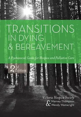 Przejścia w umieraniu i żałobie: Przewodnik psychospołeczny dla hospicjów i opieki paliatywnej - Transitions in Dying and Bereavement: A Psychosocial Guide for Hospice and Palliative Care