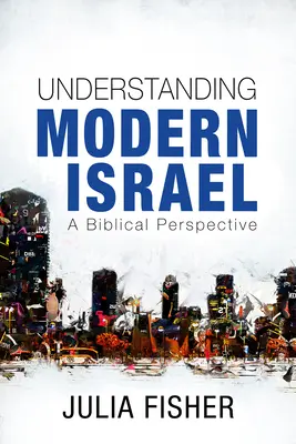 Zrozumieć współczesny Izrael: Perspektywa biblijna - Understanding Modern Israel: A Biblical Perspective