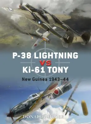 P-38 Lightning kontra KI-61 Tony: Nowa Gwinea 1943-44 - P-38 Lightning Vs KI-61 Tony: New Guinea 1943-44