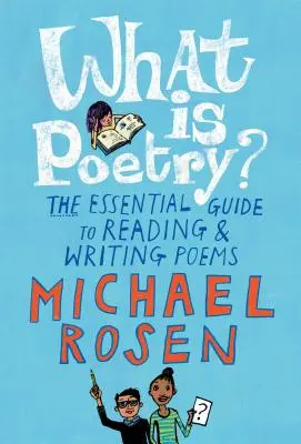 Czym jest poezja? Niezbędny przewodnik po czytaniu i pisaniu wierszy - What Is Poetry?: The Essential Guide to Reading and Writing Poems