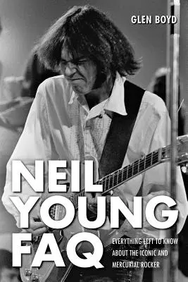 Neil Young FAQ: Wszystko, co warto wiedzieć o kultowym i zmiennym rockmanie - Neil Young FAQ: Everything Left to Know About the Iconic and Mercurial Rocker