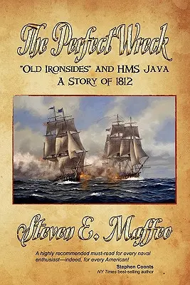 Wrak doskonały - Old Ironsides i HMS Java: A Story of 1812 - The Perfect Wreck - Old Ironsides and HMS Java: A Story of 1812