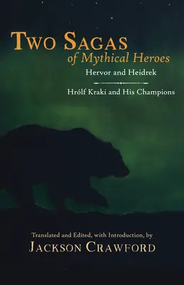 Dwie sagi o mitycznych bohaterach - Hervor i Heidrek oraz Hrolf Kraki i jego mistrzowie - Two Sagas of Mythical Heroes - Hervor and Heidrek and Hrolf Kraki and His Champions