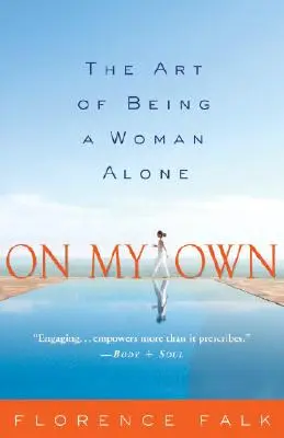 On My Own: Sztuka bycia samotną kobietą - On My Own: The Art of Being a Woman Alone