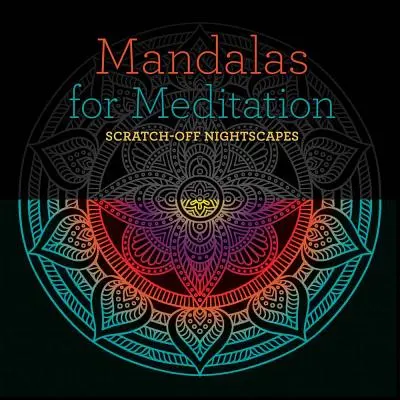 Mandale do medytacji: Zdrapywanie nocnych krajobrazów - Mandalas for Meditation: Scratch-Off Nightscapes