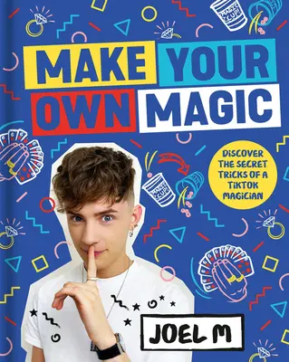 Stwórz własną magię: sekrety, historie i sztuczki z mojego świata - Make Your Own Magic: Secrets, Stories and Tricks from My World