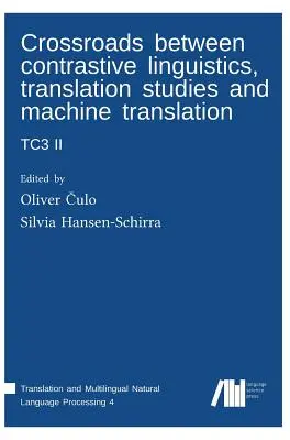 Skrzyżowanie językoznawstwa kontrastywnego, studiów tłumaczeniowych i tłumaczenia maszynowego: Tc3 II - Crossroads between contrastive linguistics, translation studies and machine translation: Tc3 II