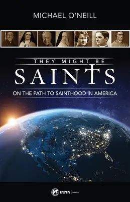 They Might Be Saints: Na drodze do świętości w Ameryce - They Might Be Saints: On the Path to Sainthood in America