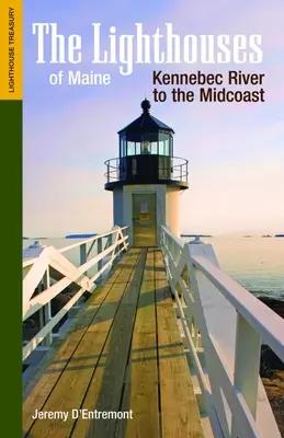 Latarnie morskie Maine: Rzeka Kennebec do środkowego wybrzeża - The Lighthouses of Maine: Kennebec River to the Midcoast