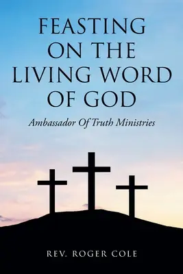 Ucztowanie na żywym Słowie Bożym: Ambassador of Truth Ministries - Feasting on the Living Word of God: Ambassador of Truth Ministries