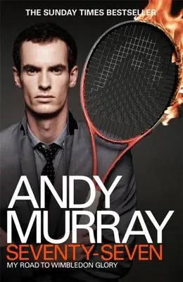 Andy Murray: Siedemdziesiąt siedem - Andy Murray: Seventy-Seven