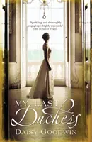 My Last Duchess - nie do odrzucenia epicka powieść o amerykańskiej dziedziczce - My Last Duchess - The unputdownable epic novel of an American Heiress