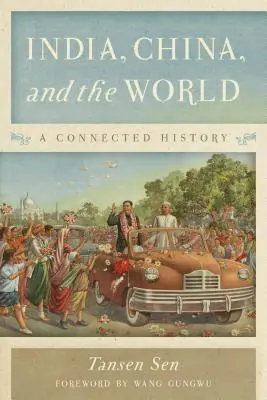 Indie, Chiny i świat: Połączona historia - India, China, and the World: A Connected History