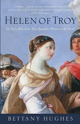 Helena Trojańska: Historia najpiękniejszej kobiety na świecie - Helen of Troy: The Story Behind the Most Beautiful Woman in the World