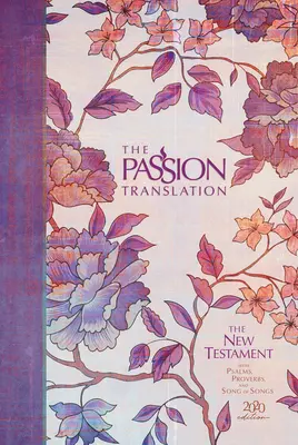 The Passion Translation New Testament (2020 Edition) Hc Peony: Z Psalmami, Przysłowiami i Pieśnią nad Pieśniami - The Passion Translation New Testament (2020 Edition) Hc Peony: With Psalms, Proverbs and Song of Songs