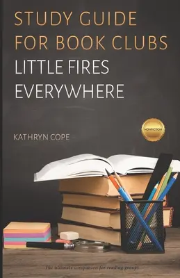 Przewodnik dla klubów książki: Little Fires Everywhere - Study Guide for Book Clubs: Little Fires Everywhere