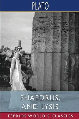 Fajdros i Lizystr (Esprios Classics) - Phaedrus, and Lysis (Esprios Classics)