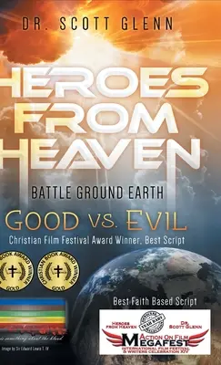 Bohaterowie z nieba na ziemi: Dobro kontra Zło - Heroes From Heaven Battle Ground Earth: Good Vs. Evil