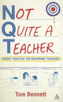 Nie całkiem nauczyciel: Praktyka dla początkujących nauczycieli - Not Quite a Teacher: Target Practice for Beginning Teachers