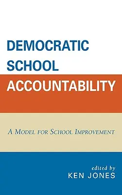 Demokratyczna odpowiedzialność szkoły: Model doskonalenia szkół - Democratic School Accountability: A Model for School Improvement