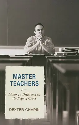 Master Teachers: Dokonywanie zmian na krawędzi chaosu - Master Teachers: Making a Difference on the Edge of Chaos