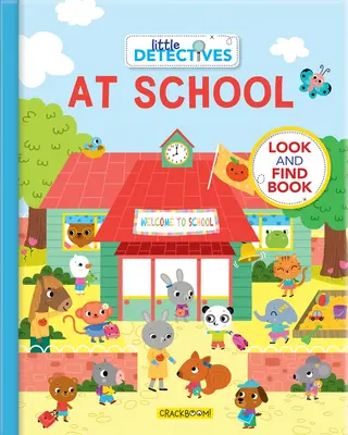 Mali detektywi w szkole: Książka szukaj i znajdź - Little Detectives at School: A Look and Find Book