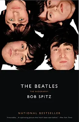 The Beatles: Biografia - The Beatles: The Biography