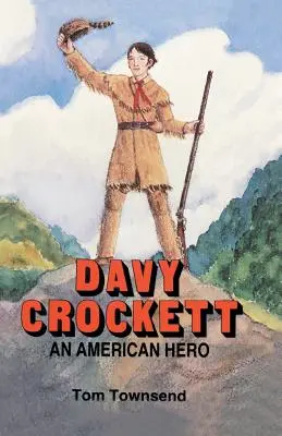 Davy Crockett: amerykański bohater - Davy Crockett: An American Hero