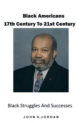 Czarnoskórzy Amerykanie od XVII do XXI wieku: Czarne zmagania i sukcesy - Black Americans 17th Century to 21st Century: Black Struggles and Successes