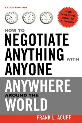 Jak negocjować wszystko z każdym i wszędzie na całym świecie - How to Negotiate Anything with Anyone Anywhere Around the World