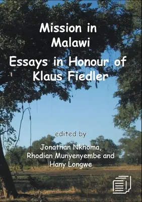 Misja w Malawi: Eseje na cześć Klausa Fiedlera - Mission in Malawi: Essays in Honour of Klaus Fiedler