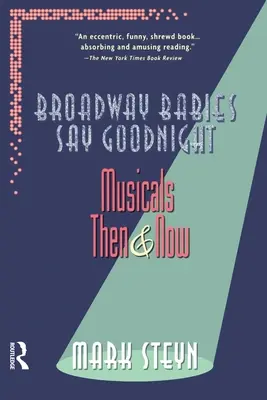 Broadway Babies Say Goodnight: Musicale dawniej i dziś - Broadway Babies Say Goodnight: Musicals Then and Now