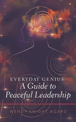 Codzienny geniusz: przewodnik po pokojowym przywództwie - Everyday Genius: a Guide to Peaceful Leadership