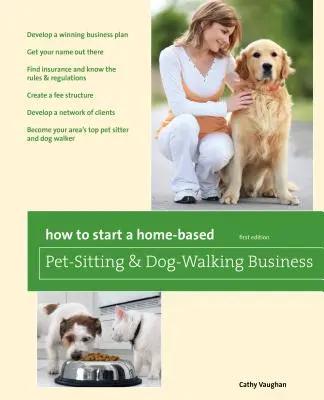 Jak założyć domową firmę zajmującą się opieką nad zwierzętami i wyprowadzaniem psów? - How to Start a Home-Based Pet-Sitting and Dog-Walking Business