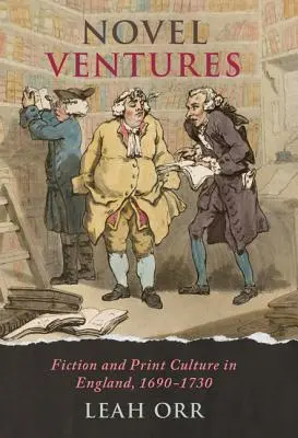Novel Ventures: Fikcja i kultura druku w Anglii, 1690-1730 - Novel Ventures: Fiction and Print Culture in England, 1690-1730