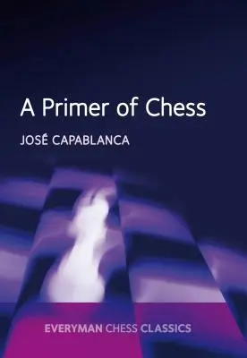 Podstawy gry w szachy - A Primer of Chess