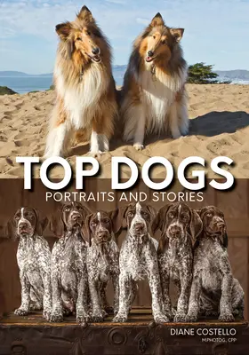 Najlepsze psy: portrety i historie - Top Dogs: Portraits and Stories